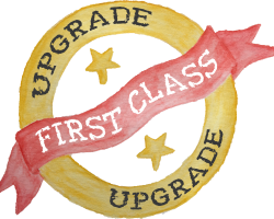   Upgrade us to first class! 